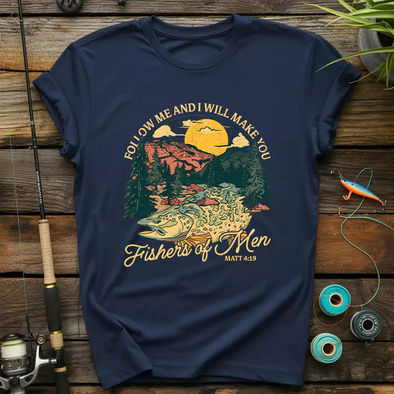 Follow Me And I Will Make You Fishers Of Men T-Shirt