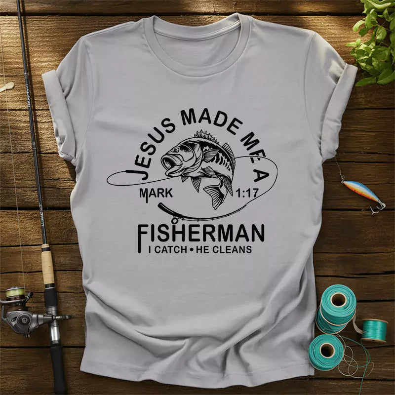 Jesus Made Me A Fisherman T-Shirt