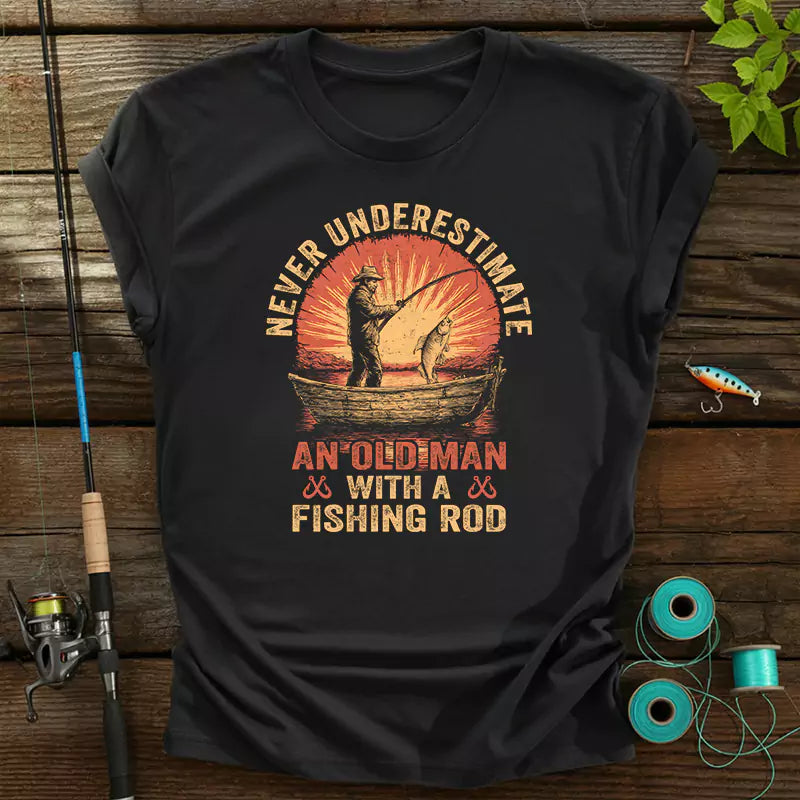 Never Underestimate An Old Man With A Fishing Rod T-Shirt