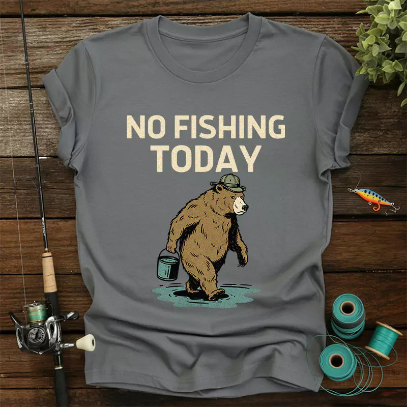 No Fishing Today T-Shirt