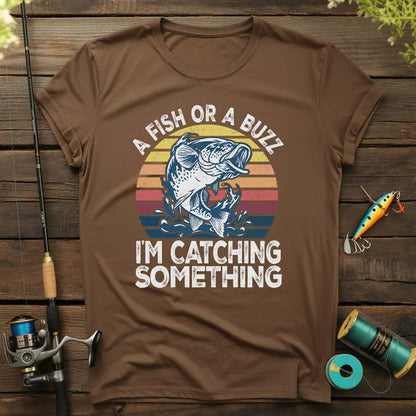 A Fizz Or A Buzz Im Catching Something T Shirt