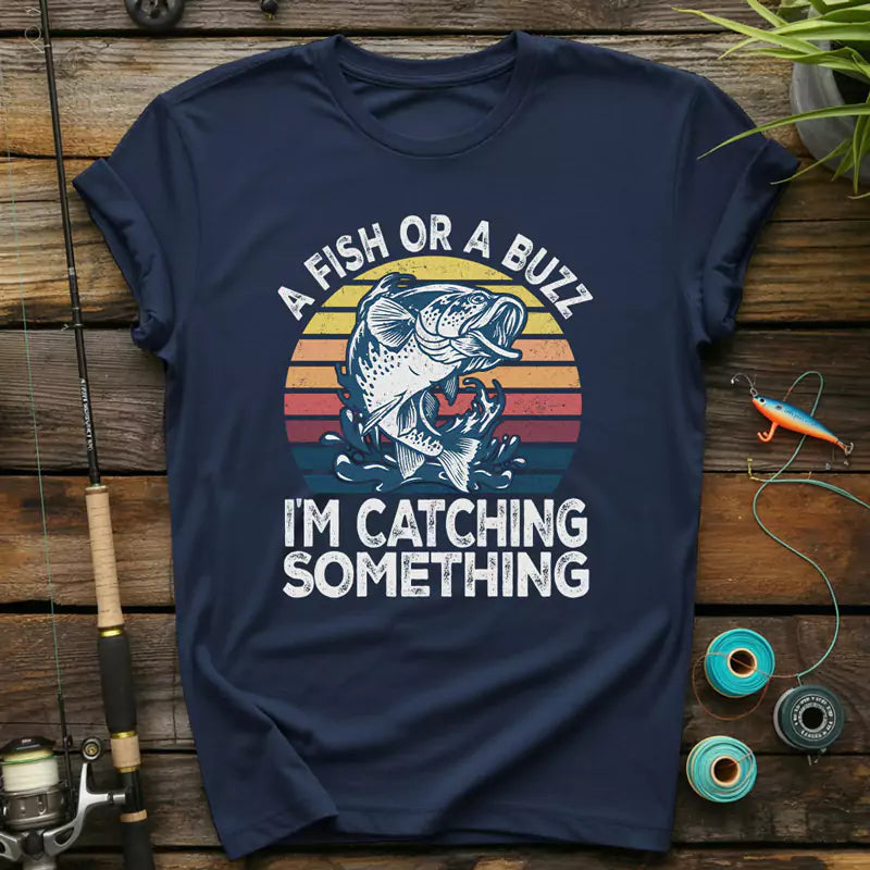 A Fizz Or A Buzz Im Catching Something T Shirt