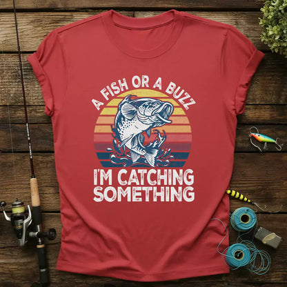 A Fizz Or A Buzz Im Catching Something T Shirt