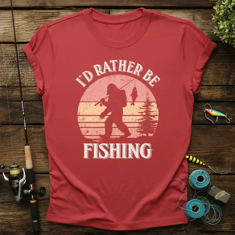 Bigfoot I'd Rather Be Fishing T-Shirt