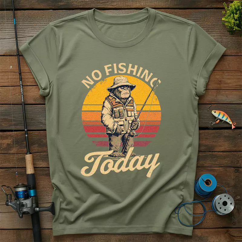 Bigfoot No Fishing Today T-Shirt