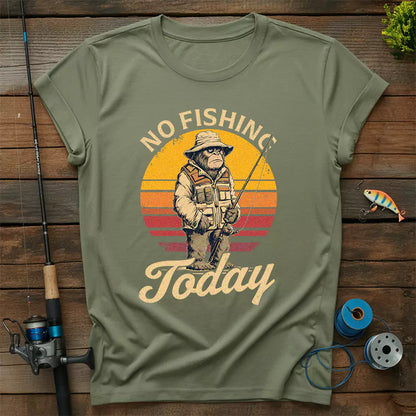 Bigfoot No Fishing Today T-Shirt