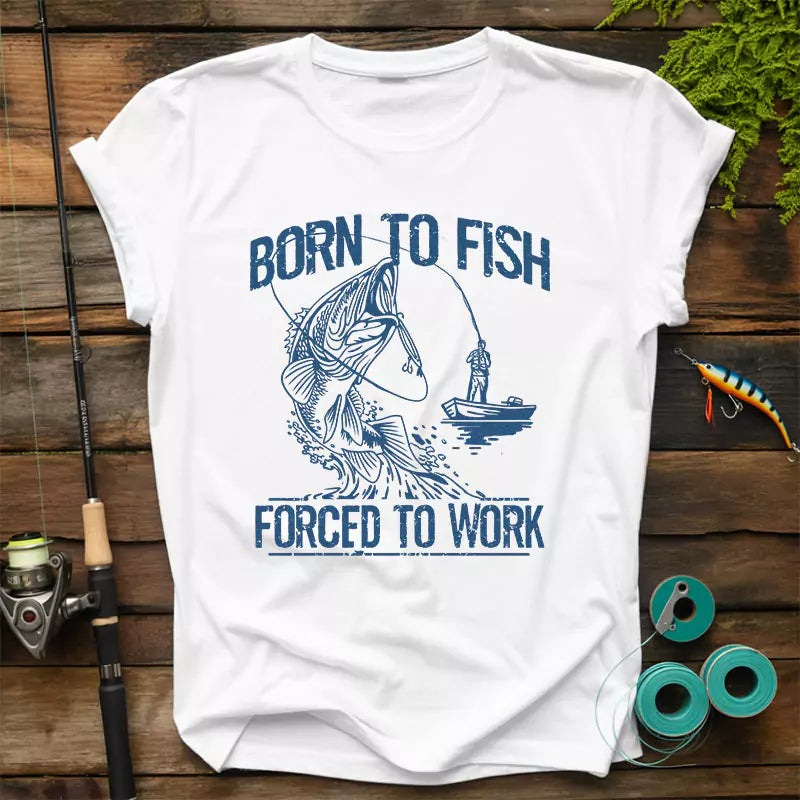 Born To Fish Forced To Work T Shirt