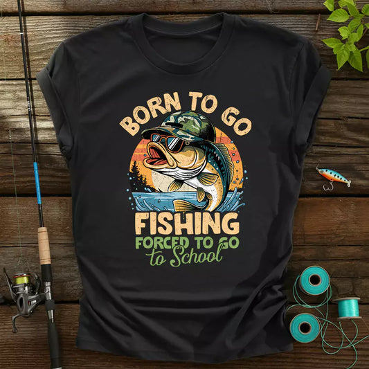 Born To Go Fishing Forced To Go To School T-Shirt