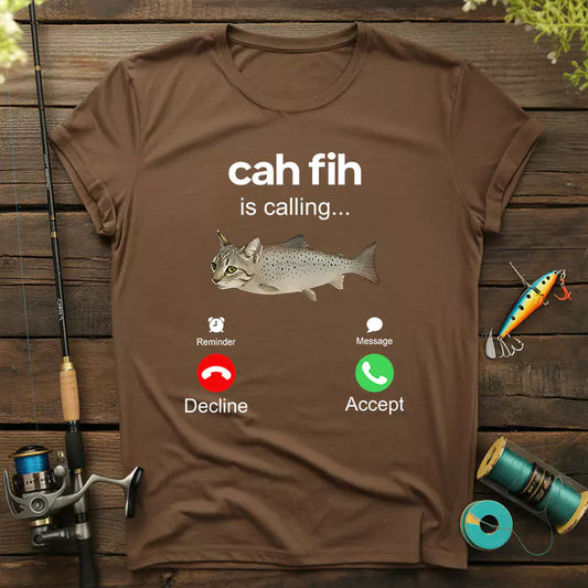 Cah Fih Is Calling T-Shirt