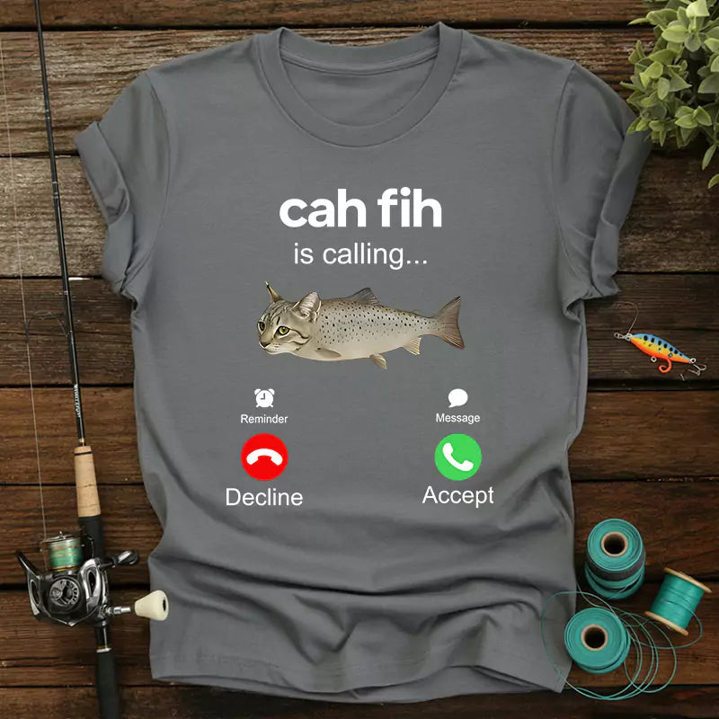 Cah Fih Is Calling T-Shirt