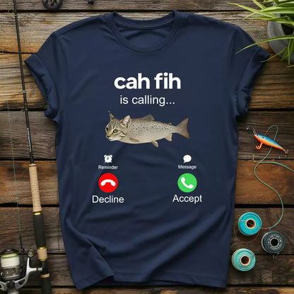 Cah Fih Is Calling T-Shirt