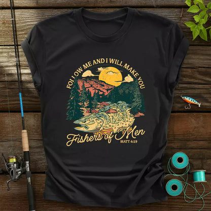 Follow Me And I Will Make You Fishers Of Men T-Shirt