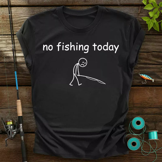 Funny No Fishing Today T-Shirt