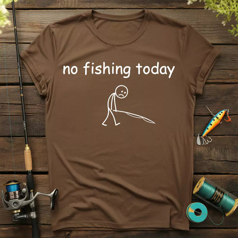Funny No Fishing Today T-Shirt