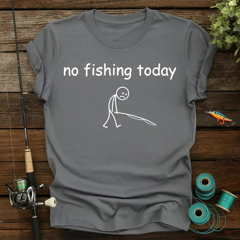 Funny No Fishing Today T-Shirt