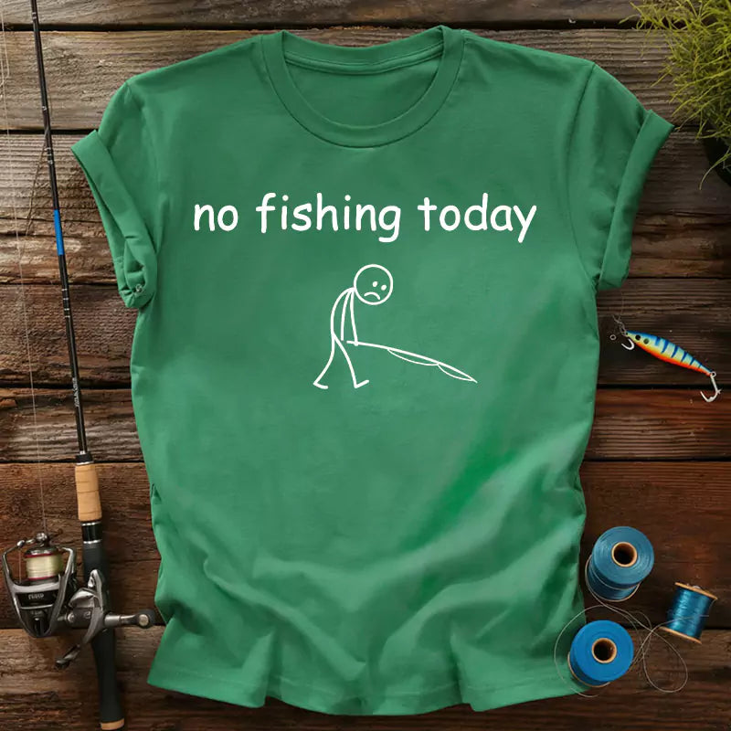 Funny No Fishing Today T-Shirt