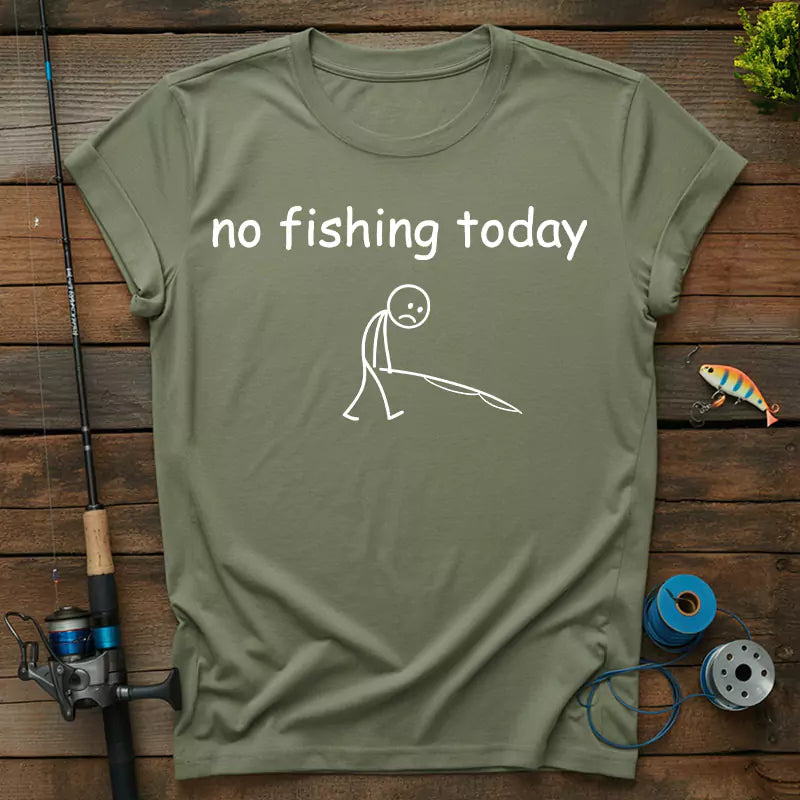 Funny No Fishing Today T-Shirt