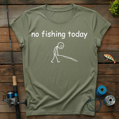 Funny No Fishing Today T-Shirt