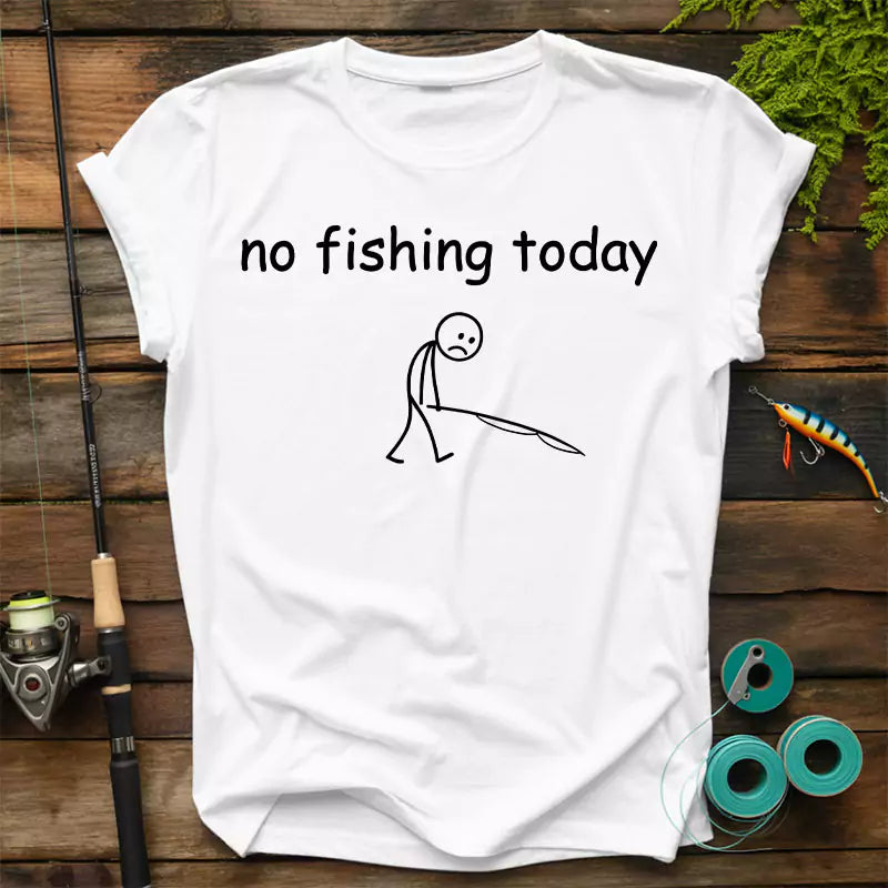 Funny No Fishing Today T-Shirt