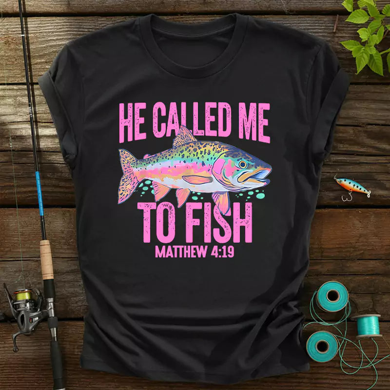 He Call Me To Fish Matthew 4:19 T-Shirt