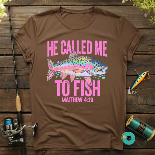 He Call Me To Fish Matthew 4:19 T-Shirt