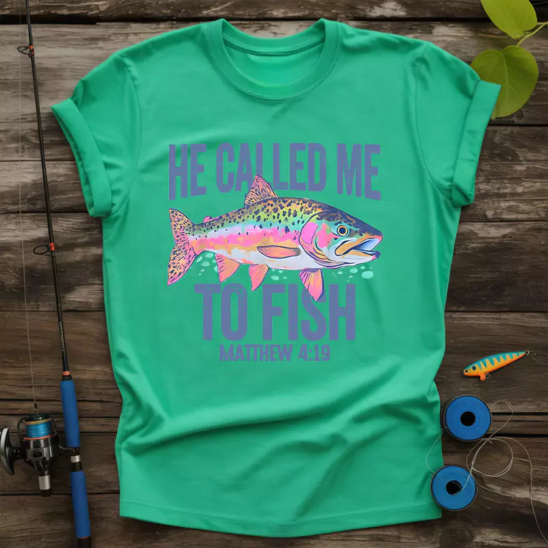 He Call Me To Fish Matthew 4:19 T-Shirt