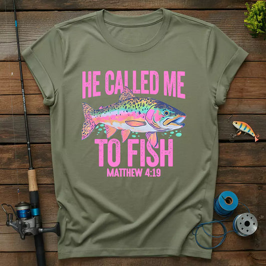 He Call Me To Fish Matthew 4:19 T-Shirt