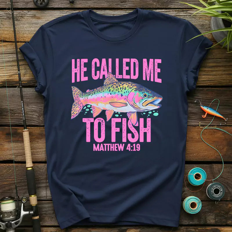 He Call Me To Fish Matthew 4:19 T-Shirt
