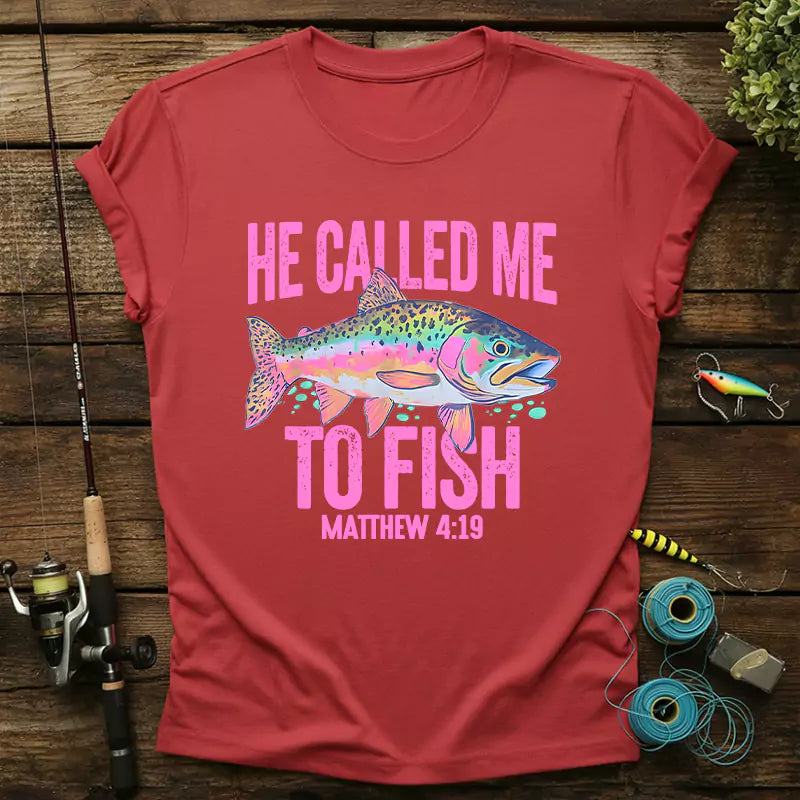 He Call Me To Fish Matthew 4:19 T-Shirt