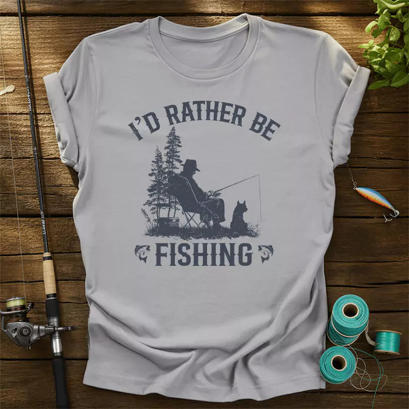 I'd Rather Be Fishing T-Shirt