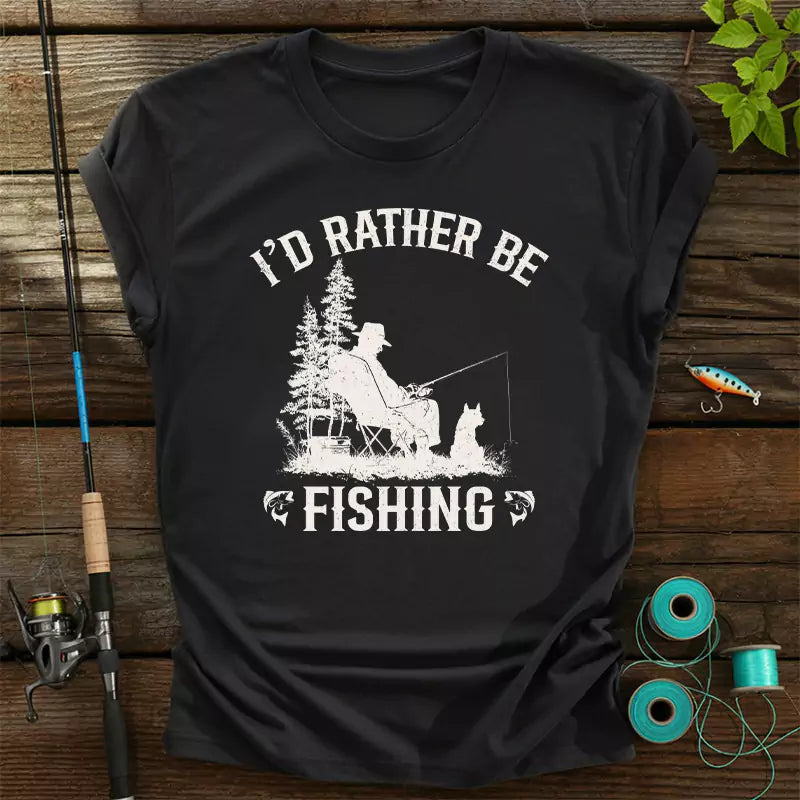 I'd Rather Be Fishing T-Shirt