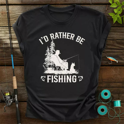 I'd Rather Be Fishing T-Shirt