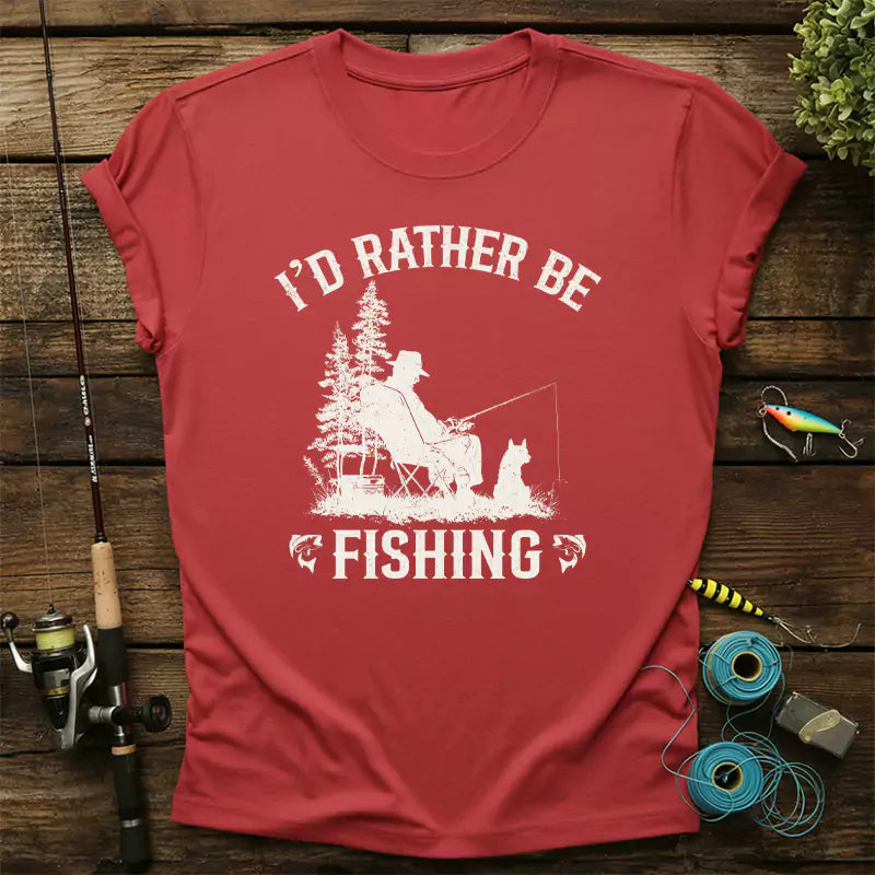 I'd Rather Be Fishing T-Shirt