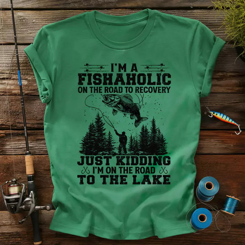 I'm A Fishaholic On The Road To Recovery T-Shirt