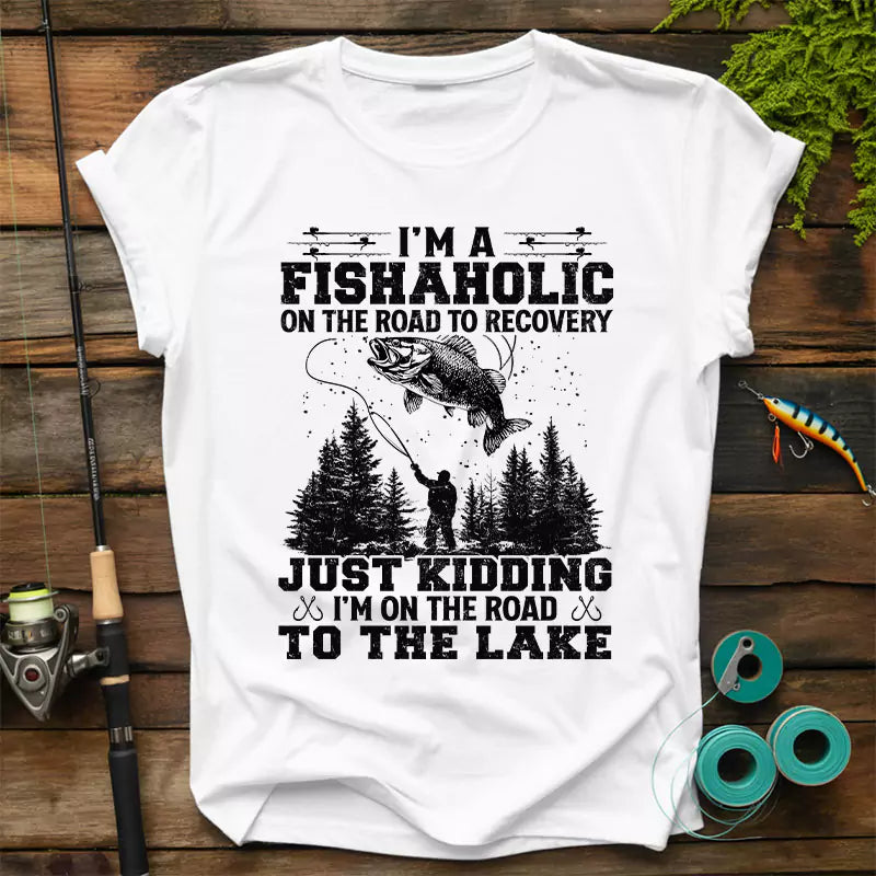I'm A Fishaholic On The Road To Recovery T-Shirt
