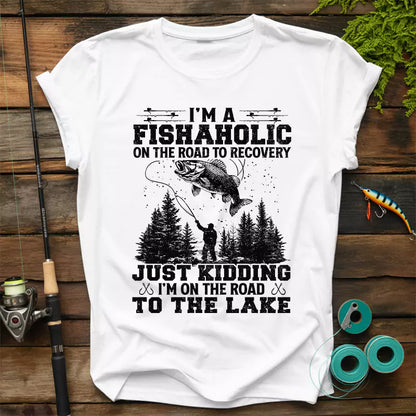 I'm A Fishaholic On The Road To Recovery T-Shirt