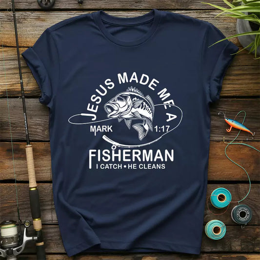 Jesus Made Me A Fisherman T-Shirt
