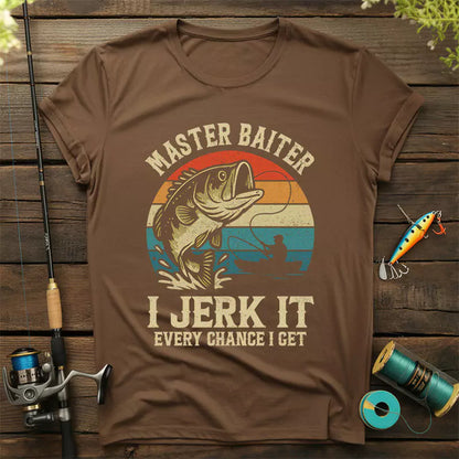 Master Baiter I Jerk It Every Chance I Get T-Shirt