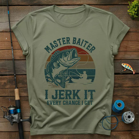Master Baiter I Jerk It Every Chance I Get T-Shirt