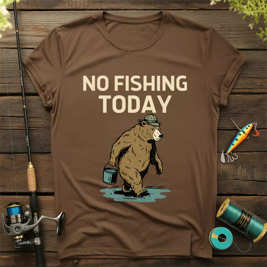 No Fishing Today T-Shirt