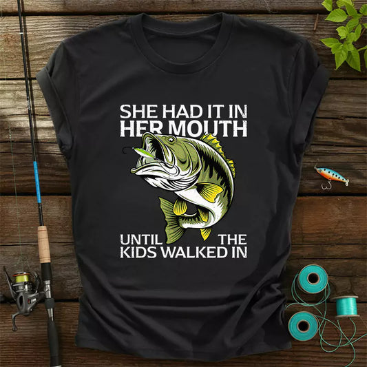 She Had It In Her Mouth Until The Kids Walked In T-Shirt